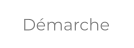 Démarche