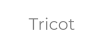 Tricot